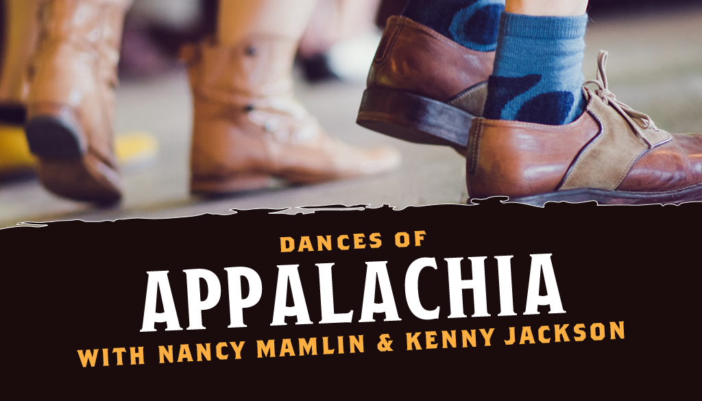 Dances of Appalachia (Appalachian Heritage Week) with Nancy Mamlin & Kenny Jackson