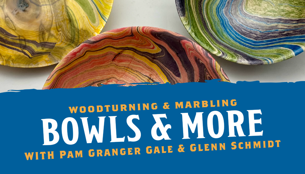Learn to Woodturn & Marble with Glenn Schmidt and Pam Granger Gale