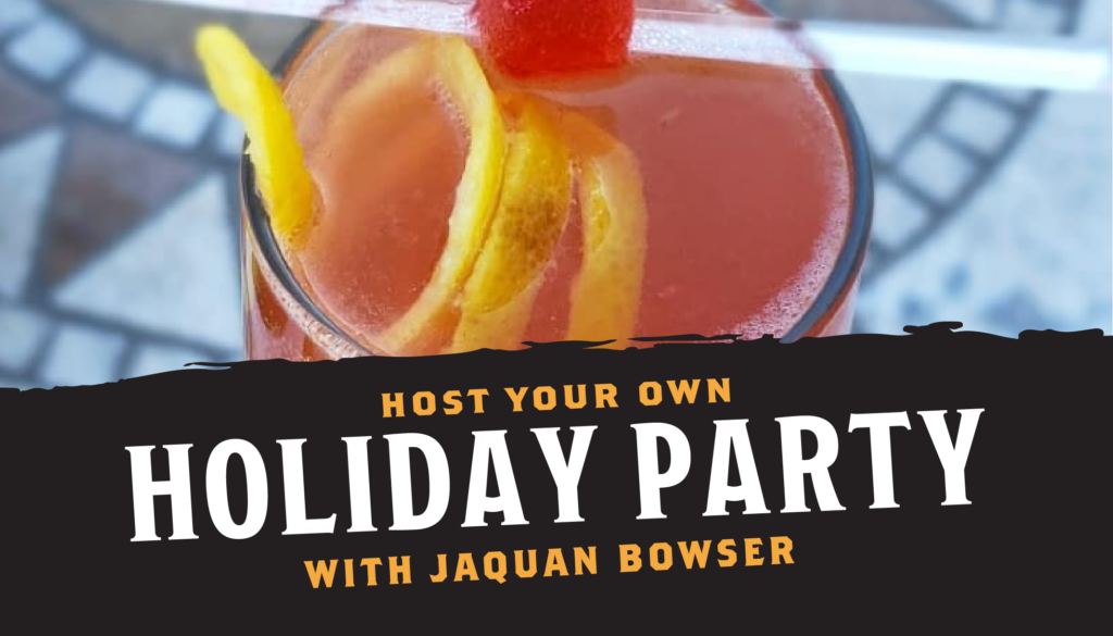 Host Your Own Holiday Party, an Interview with JaQuan Bowser