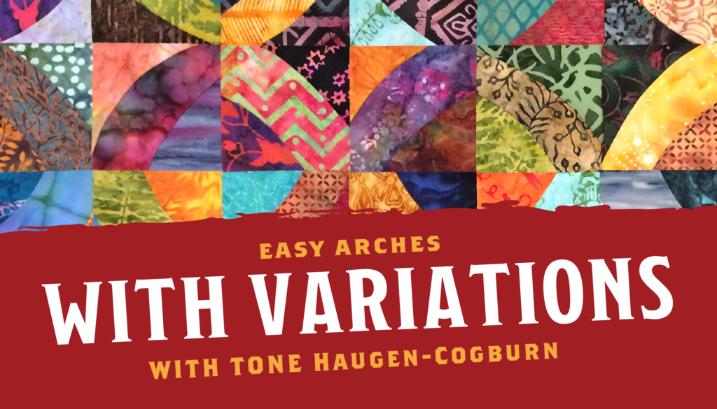 Quilted Curves Made Easy with Tone Haugen-Cogburn