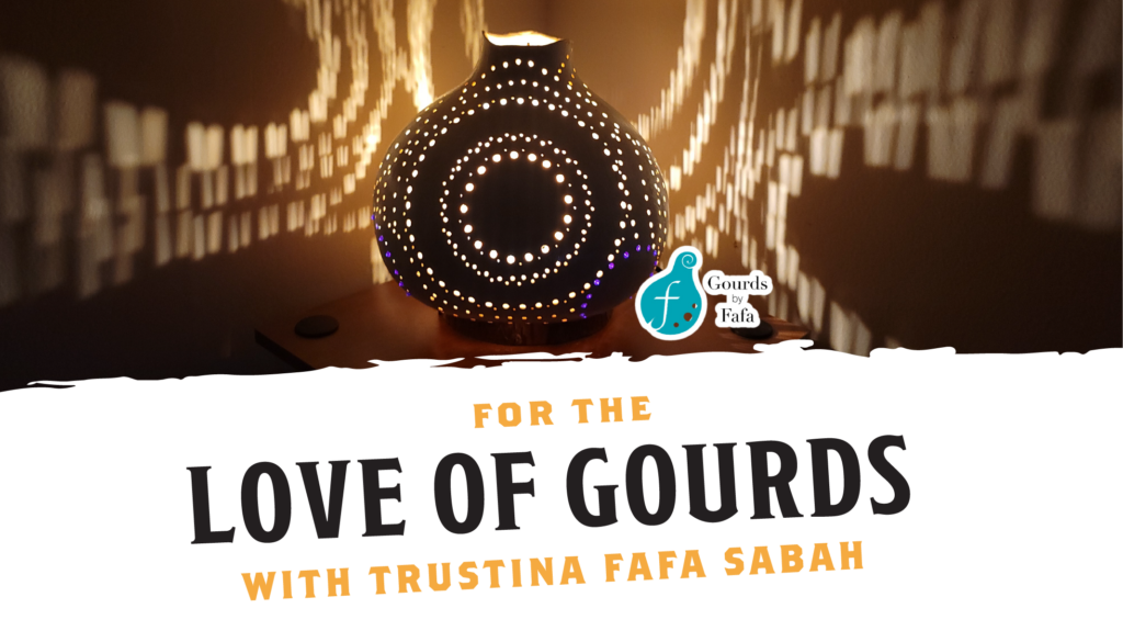 Finding Peace and Love in Gourds with Trustina Sabah