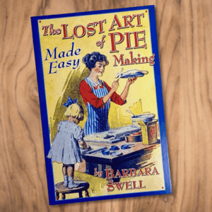 The Lost Art of Pie Making