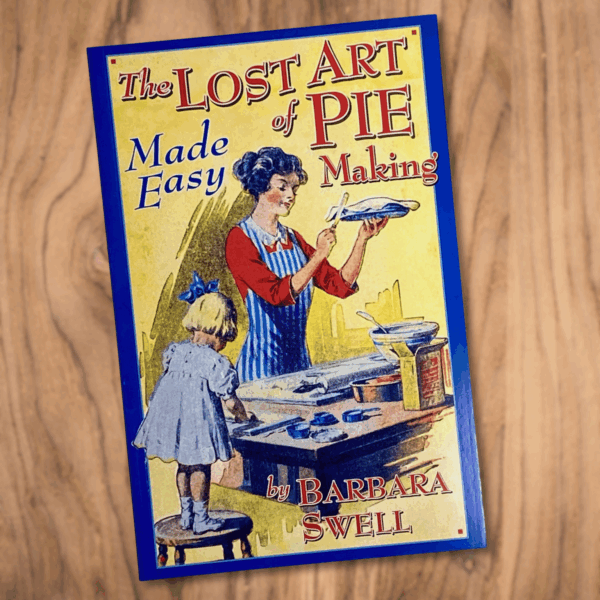 The Lost Art of Pie Making