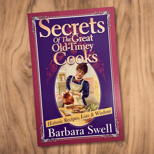 Secrets of the Great Old-Timey Cooks