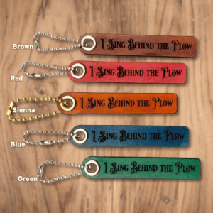 I Sing Behind the Plow Keychain
