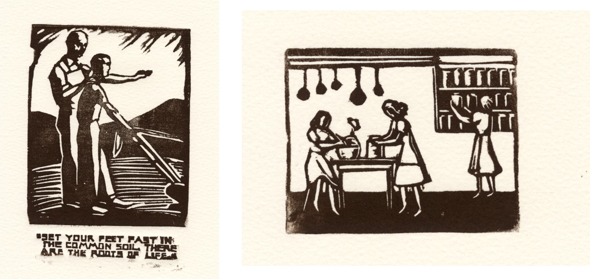 pair of woodblock prints, print 1 is of three women working in a kitchen, print 2 is of two men working in a field with a plow with text "Set your feet fast in the common soil. There are the roots of life."